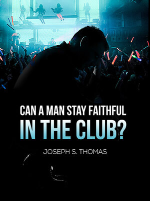 cover image of Can a Man Stay Faithful In the Club?